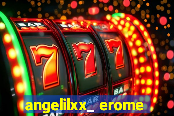 angelilxx_ erome